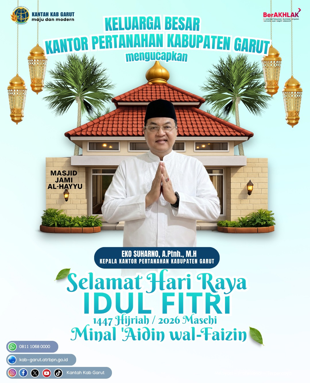 Kepala Kantor Pertanahan ATR/BPN Kabupaten Garut, Eko Suharno, A.Ptnh., M.H., mengucapkan: Selamat Hari Raya Idul Fitri 1447 Hijriyah